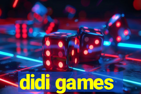 didi games